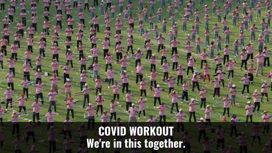 Covid Workout. We’re in this together.