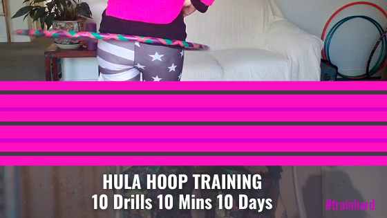 >>>> <<<< Hula Hoop Training >>>> <<<< 10 Drills 10 Minutes 10 Days