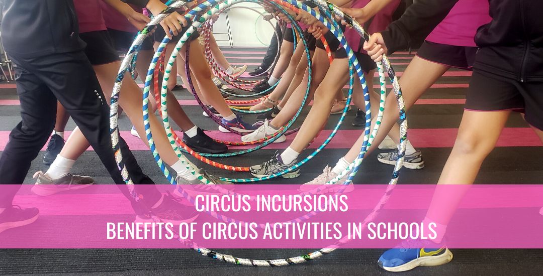 Circus Incursions Melbourne - The benefits of circus activities in schools | Hoop Sparx