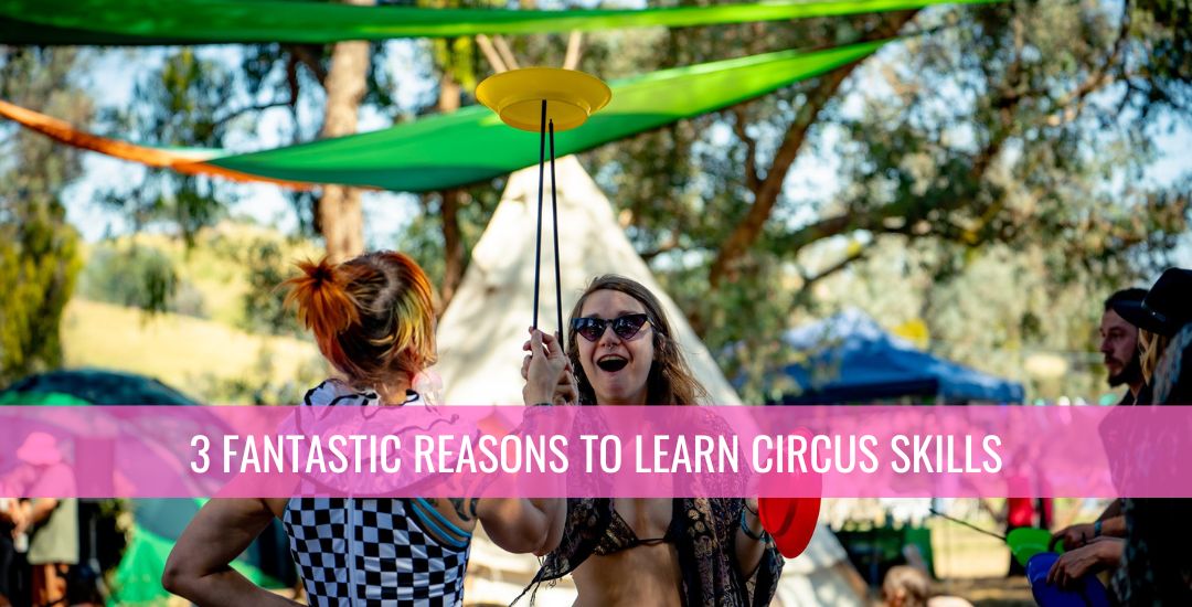 3 fantastic reasons to learn circus skills | Hoop Sparx