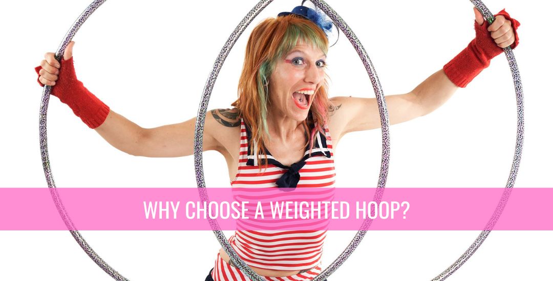 Why choose a weighted hoop?