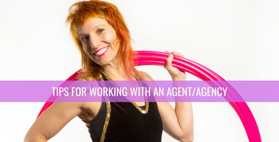 Tips for working with a performance agent/agency: A guide for circus performers seeking ongoing opportunities
