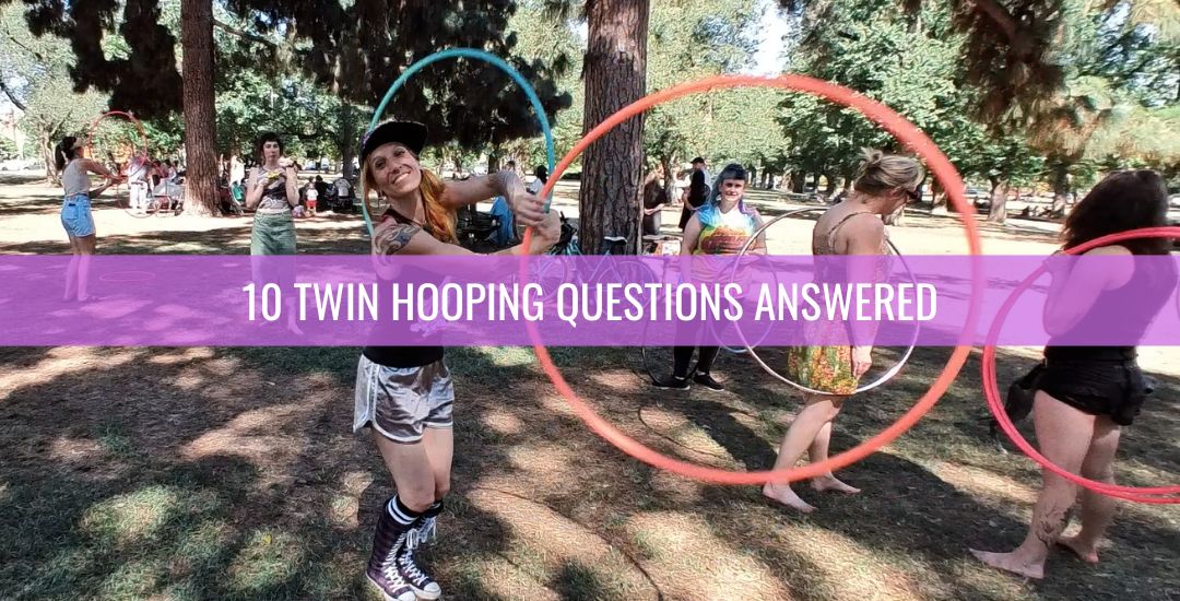 10 Twin Hooping Questions Answered